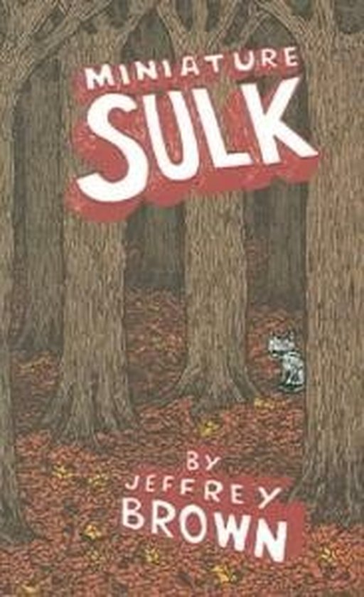 Boekomslag van Miniature Sulk door Jeffrey Brown, met een katje tussen bomen.