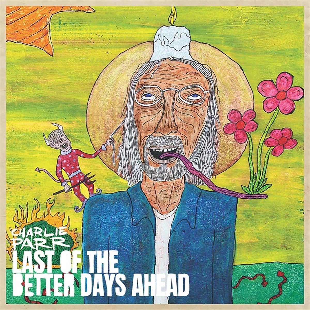 Charlie Parr - Last Of The Better Days Ahead (CD)