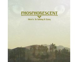 Phosphorescent - Here's To Taking It Easy (LP)