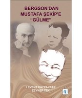 Bergson'dan Mustafa Şekip'e "Gülme"