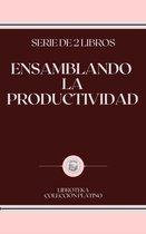 ENSAMBLANDO LA PRODUCTIVIDAD: serie de 2 libros