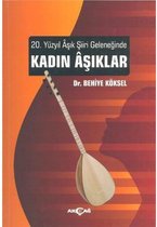 20. Yüzyıl Aşık Şiiri Geleneğinde Kadın Aşıklar