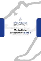 Bärenreiter Basiswissen - Musikalische Meilensteine, Band 1