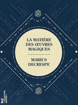 La Petite Bibliothèque ésotérique - La Matière des oeuvres magiques