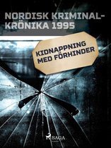 Nordisk kriminalkrönika 90-talet - Kidnappning med förhinder
