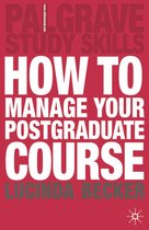 Bloomsbury Study Skills - How to Manage your Postgraduate Course