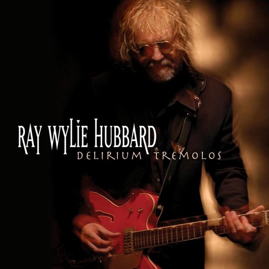 Ray Wylie Hubbard - Delirium Tremolos (CD)