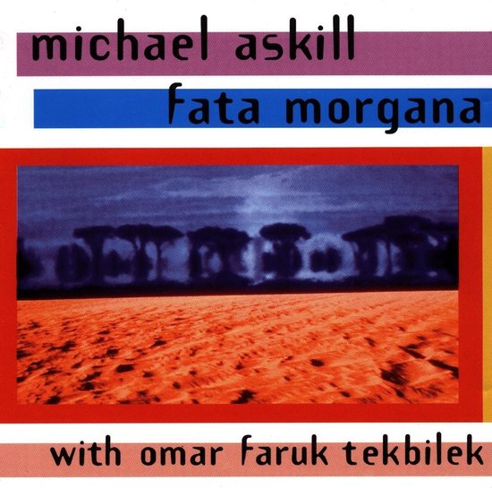 Michael Askill & Omar Faruk Tekbilek - Fata Morgana (CD) - Michael Askill & Omar Faruk Tekbilek