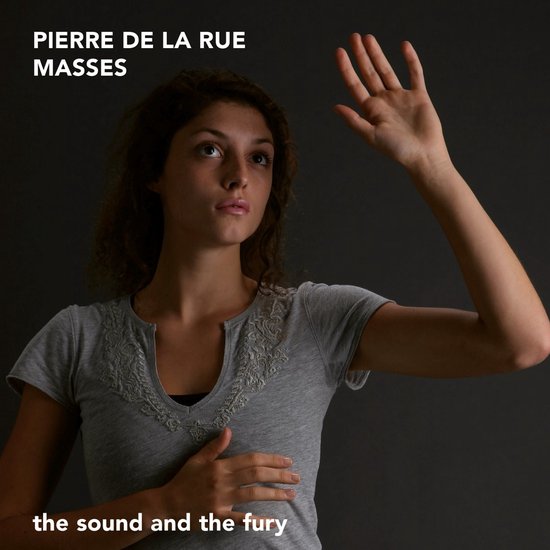 Pierre de la Rue, The Sound And The Fury - Masses, The Sound And The Fury (2 CD) (Limited Edition)