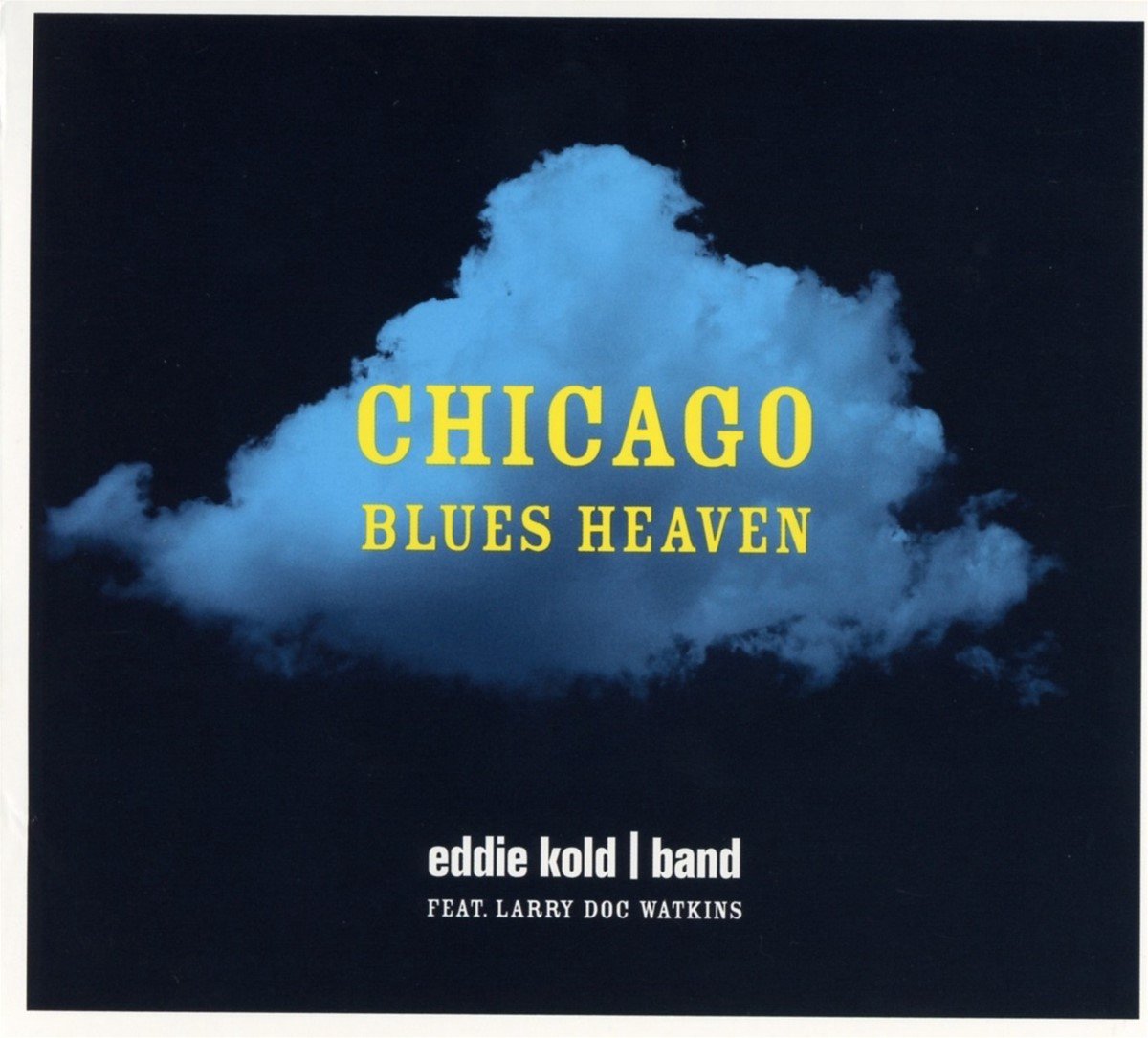 Eddie Kold Band Feat. Larry Doc Watkins - Chicago Blues Heaven (CD)