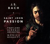 Portland Baroque Orchestra, Cappella Romana, Monica Huggett - Bach: Saint John Passion, Bwv 245 (2 CD)
