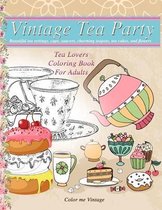 Vintage Tea party Tea lovers Coloring book for adults