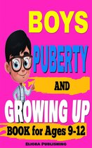 Boys Puberty and Growing up Book for Ages 8-12 Years