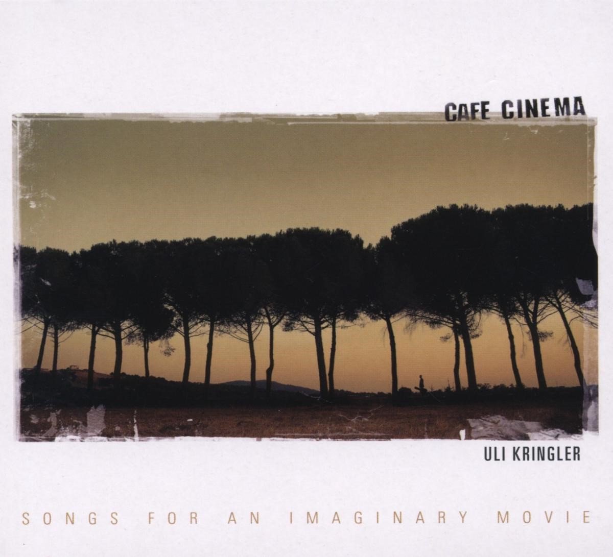Uli Kringler - Cafe Cinema - Songs For An Imaginary Movie (CD)