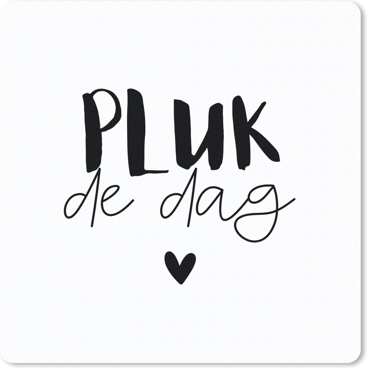Muismat 30x30 cm - Mousepad Quotes - Spreuken - Pluk de dag - Carpe diem - Muismatten