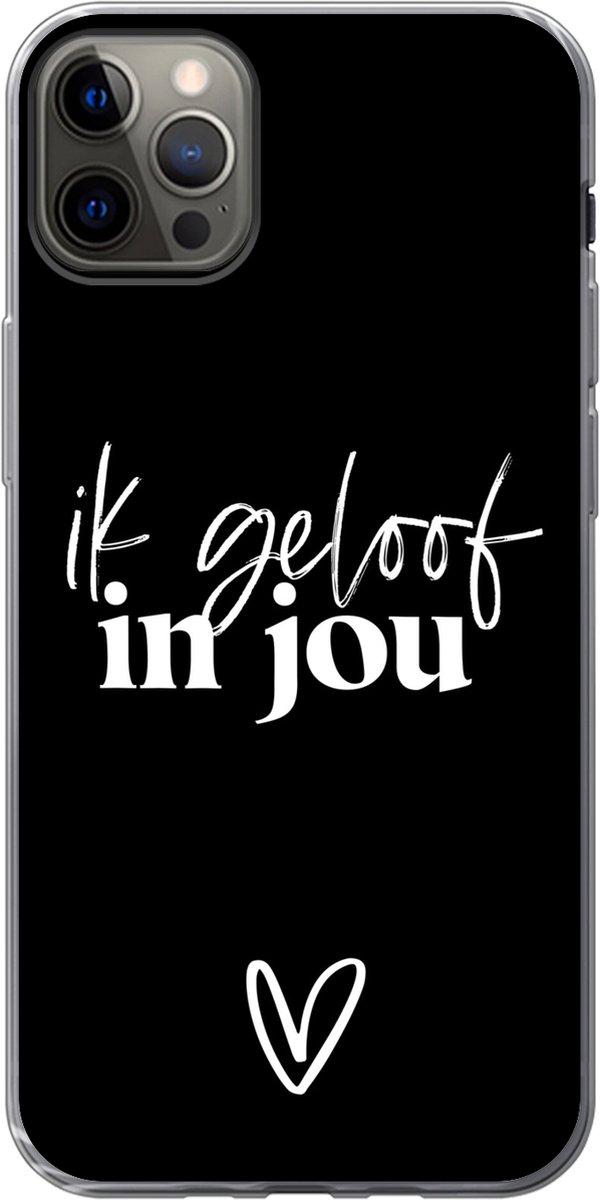 Telefoonhoesje Geschikt voor iPhone 13 Pro Max hoesje - Partner - Quotes - Ik geloof in jou - Spreuken - Siliconen Telefoonhoesje Telefoonhoesje