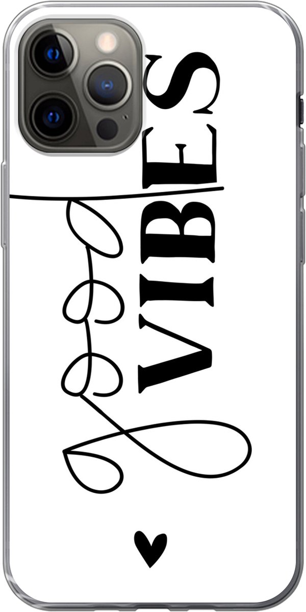 Telefoonhoesje Geschikt voor iPhone 12 Pro hoesje - Good vibes - Spreuken - Quotes - Siliconen Telefoonhoesje Telefoonhoesje