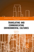Routledge Studies in Empirical Translation and Multilingual Communication - Translating and Communicating Environmental Cultures