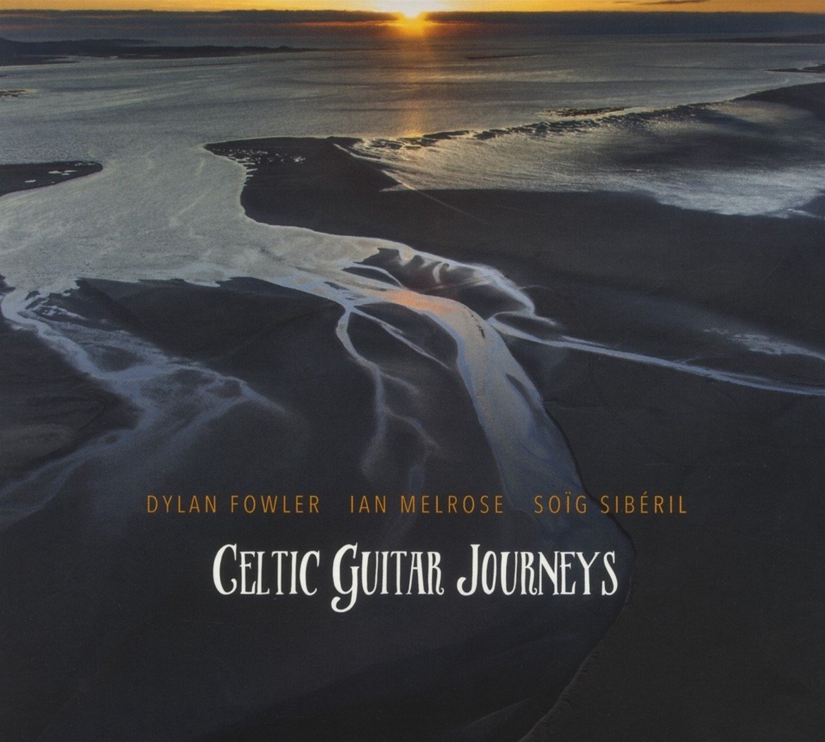 Dylan Fowler & Soig Siberil & Ian Melrose - Celtic Guitar Journeys (CD)