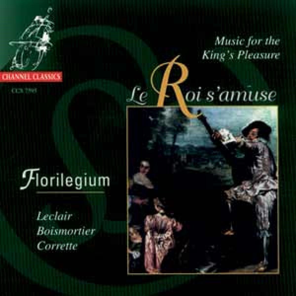 Ensemble Florilegium - Le Roi S'amuse - Music For The King's Pleasure (CD)