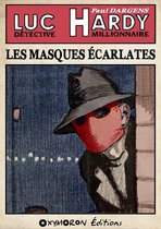 Luc Hardy, détective millionnaire 1 - Les Masques Écarlates