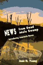 Anastasia Raven Mysteries 1 - News from Dead Mule Swamp