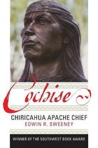 Cochise: Chiricahua Apache Chief