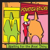 Pointed Sticks - Waiting For The Real Thing (CD)