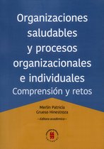 Textos de Administración 3 - Organizaciones saludables y procesos organizacionales e individuales