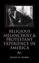 Religion in America- Religious Melancholy and Protestant Experience in America