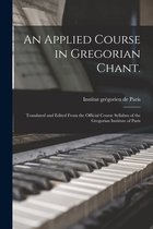 An Applied Course in Gregorian Chant.