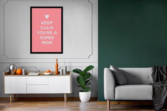 Cadre photo avec affiche - Dictons - Reste calme, tu es une super maman - Citations - Maman - 80x120 cm - Cadre pour affiche