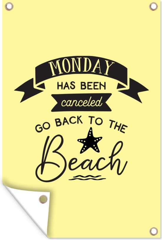 Tuinposter - Tuindoek - Tuinposters buiten - Spreuken - Monday has been canceled go back to the beach - Quotes - 80x120 cm - Tuin