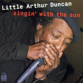 Little Arthur W. Rockin Jo Duncan - Singin With The Sun (CD)