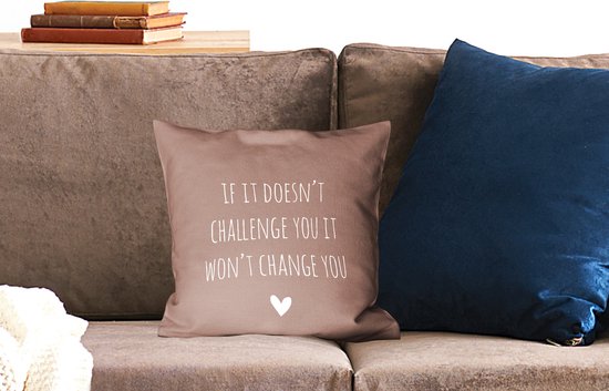 Sierkussen - Citation en anglais Si cela ne vous défie pas, cela ne vous changera pas Fond marron