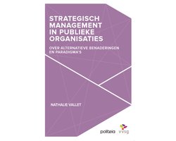 Strategisch management in publieke organisaties.