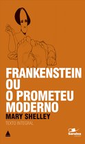 Coleção Clássicos para Todos - Frankenstein Ou o Prometeu Moderno