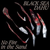 Black Sea Dahu - No Fire In The Sand (CD)