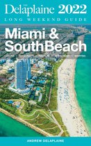 Miami & South Beach - The Delaplaine 2022 Long Weekend Guide