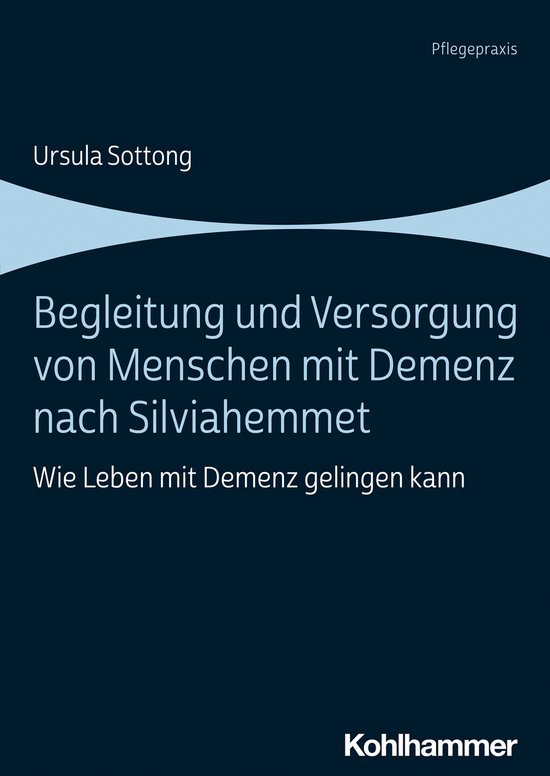 Boek cover Begleitung und Versorgung von Menschen mit Demenz nach Silviahemmet van Ursula Sottong (Onbekend)
