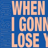 Local Natives - When Am I Gonna Lose You (7" Vinyl Single) (Limited Edition)