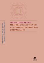 Colección Encuentros - Doctorado en ciencias sociales y humanas - Memoria colectiva en el video universitario colombiano