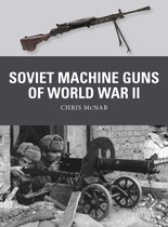 Weapon 81 - Soviet Machine Guns of World War II