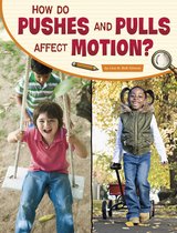 Science Inquiry - How Do Pushes and Pulls Affect Motion?