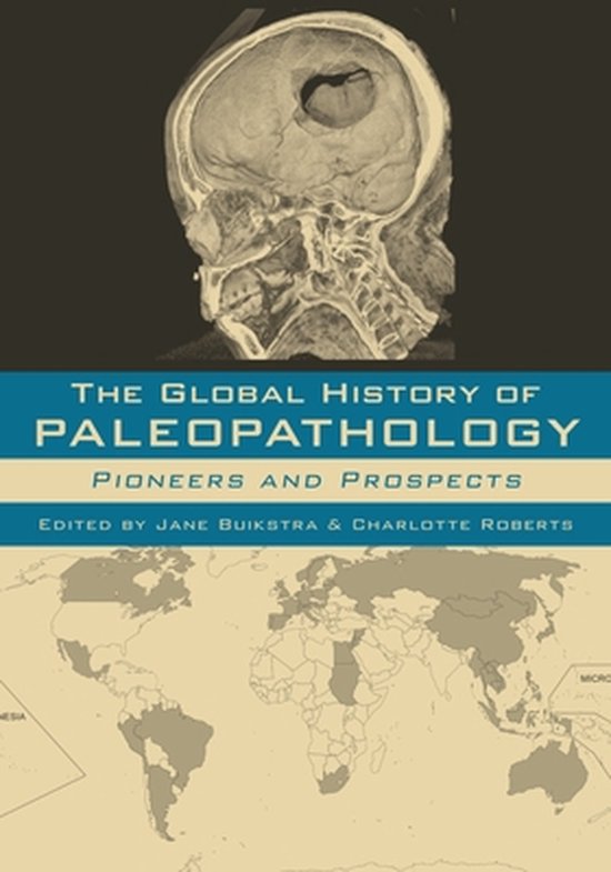 Paleopathology Examples Global History Of Paleopathology | 9780195389807 | Buikstra | Boeken | bol