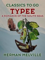 Typee A Romance of the South Seas