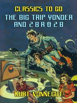Classics To Go - The Big Trip Yonder and 2 B R 0 2 B