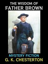 G. K. Chesterton Collection 5 - The Wisdom of Father Brown