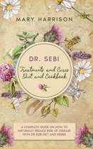 DR. SEBI. Treatments and Cures - Diet and Cookbook