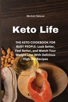 Keto Life: THE KETO COOKBOOK FOR BUSY PEOPLE